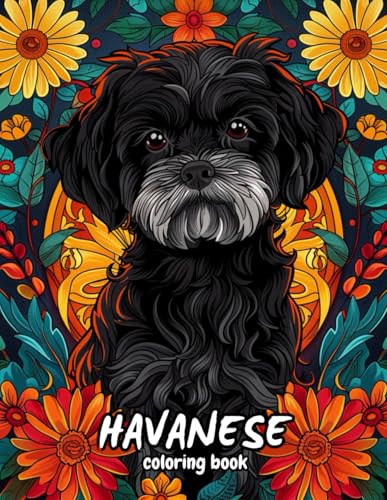 Havanese Coloring Book: Beautiful mandalas and patterns for stress relief and relaxation. Havanese Coloring Book: Beautiful mandalas and patterns for stress relief and relaxation. von Independently published
