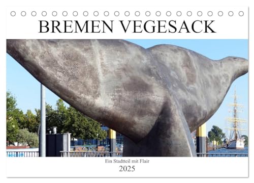Bremen Vegesack - Ein Stadtteil mit Flair (Tischkalender 2025 DIN A5 quer), CALVENDO Monatskalender