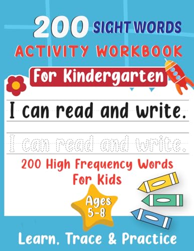 200 Must Know Sight Words Activity Workbook: Practice the Most Common High Frequency Words For Kids Learning To Write and Read. von Independently published