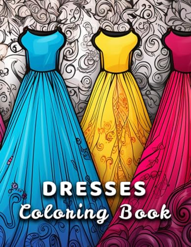 Dresses Coloring Book von Independently published