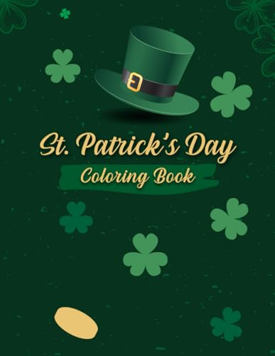 St. Patrick's Day Coloring Book: Color by Number, Mazes, Shamrocks, Rainbows and More von Independently published