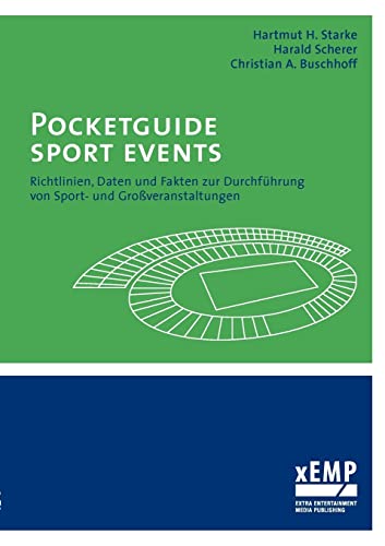 Pocketguide Sport Events: Richtlinien, Daten und Fakten zur Durchführung von Sport- und Grossveranstaltungen Pocketguide Sport Events: Richtlinien, Daten und Fakten zur Durchführung von Sport- und Grossveranstaltungen