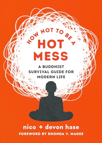How Not to Be a Hot Mess: A Buddhist Survival Guide for Modern Life von Shambhala
