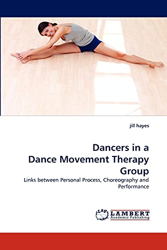 Dancers in a Dance Movement Therapy Group: Links between Personal Process, Choreography and Performance