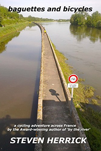 baguettes and bicycles: a cycling adventure across France (Eurovelo, Band 1)