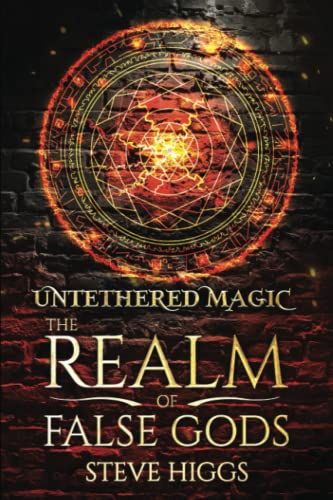 Untethered Magic: A wizard in Bremen Part 1 (The Realm of False Gods, Band 1) von Independently published