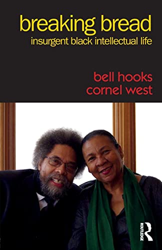 Breaking Bread: Insurgent Black Intellectual Life Breaking Bread: Insurgent Black Intellectual Life