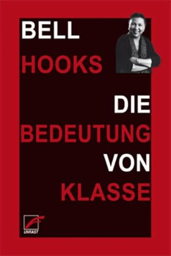 Die Bedeutung von Klasse: Warum die Verhältnisse nicht auf Rassismus und Sexismus zu reduzieren sind Die Bedeutung von Klasse: Warum die Verhältnisse nicht auf Rassismus und Sexismus zu reduzieren sind