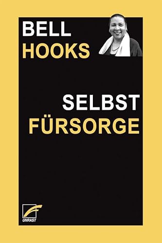 Selbstfürsorge: Schmerz und Heilung Schwarzer Frauen von Unrast Verlag