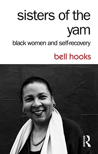 Sisters of the Yam: Black Women and Self-Recovery Sisters of the Yam: Black Women and Self-Recovery