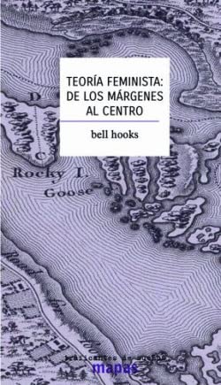 Teoría feminista:: De los márgenes al centro (Mapas, Band 61) von Traficantes de Sueños