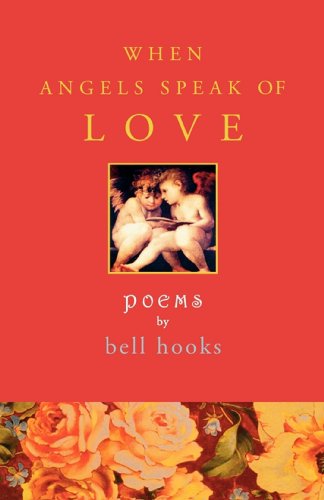 When Angels Speak of Love: Poems
