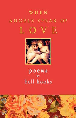 When Angels Speak of Love: Poems When Angels Speak of Love: Poems