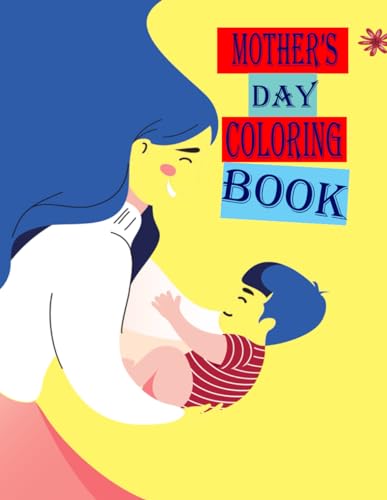 Mother's Day Coloring book: Coloring Book for Moms And Kids von Independently published