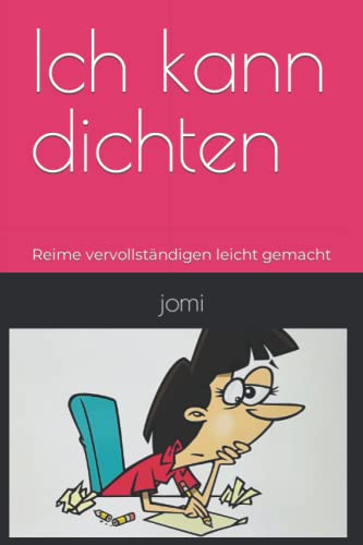 Ich kann dichten: Reime vervollständigen leicht gemacht von Independently published