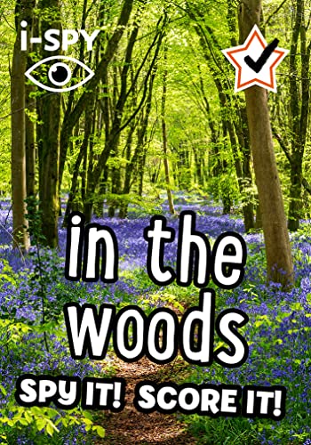 i-SPY in the Woods: Spy it! Score it! (Collins Michelin i-SPY Guides)