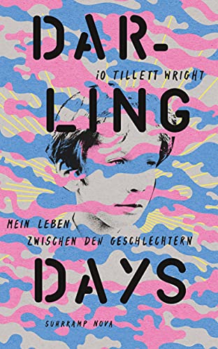 Darling Days: Mein Leben zwischen den Geschlechtern (suhrkamp nova)