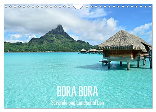 Bora Bora - Strände und Landschaften (Wandkalender 2024 DIN A4 quer), CALVENDO Monatskalender von CALVENDO