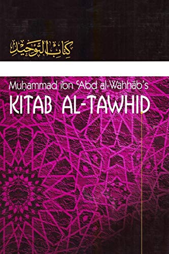 Kitaab At-Tawheed: The Book of Tawheed: [Original Version's English Translation] von Createspace Independent Publishing Platform