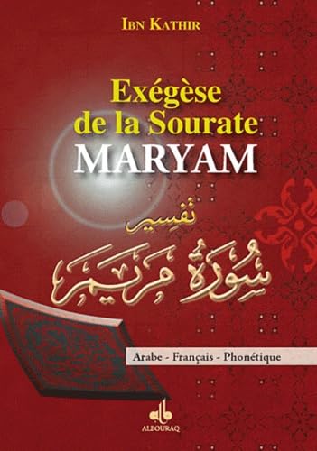 Exégèse de la Sourate Maryam (Marie): Arabe, Français, Phonétique