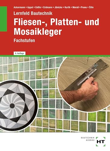 Lernfeld Bautechnik Fliesen-, Platten- und Mosaikleger: Fachstufen