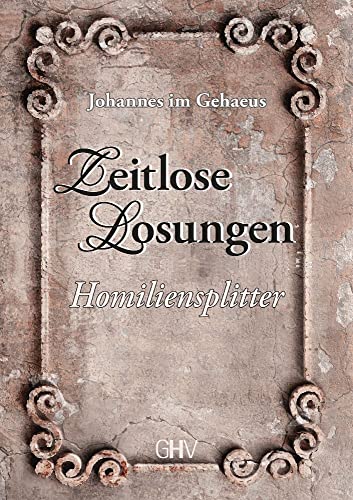 Zeitlose Losungen: Homiliensplitter von Gerhard Hess Verlag e.K.