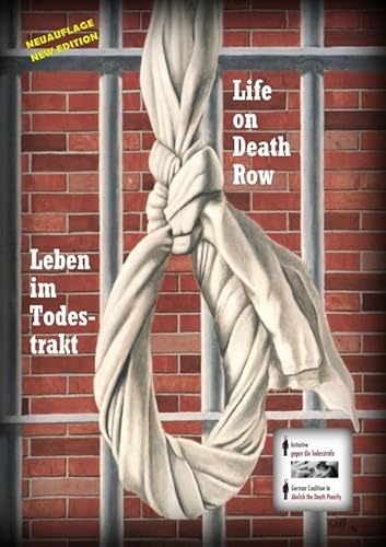 Leben im Todestrakt - Life on Death Row: Beiträge von Häftlingen in den Todeszellen der USA - Contributions of Prisoners sentenced to Death in the USA Leben im Todestrakt - Life on Death Row: Beiträge von Häftlingen in den Todeszellen der USA - Contributions of Prisoners sentenced to Death in the USA