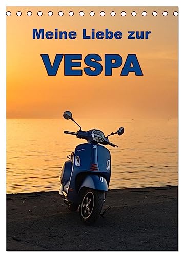 Die Liebe zur Vespa (Tischkalender 2024 DIN A5 hoch), CALVENDO Monatskalender von CALVENDO