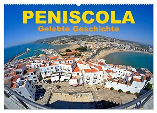 Peniscola - Gelebte Geschichte (Wandkalender 2024 DIN A2 quer), CALVENDO Monatskalender