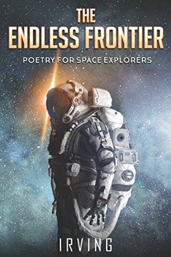 The Endless Frontier: Poetry for Space Explorers
