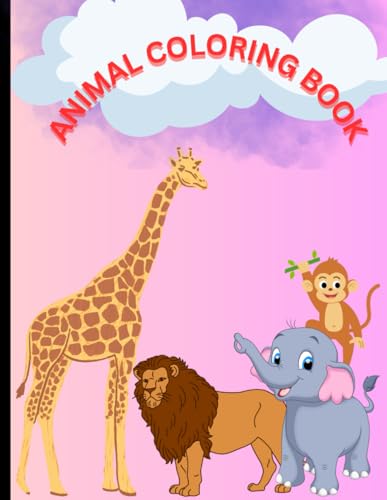 Animal Coloring Book: A Fun and Relaxing Coloring Book for Kids and Animal Lovers of All Ages von Independently published