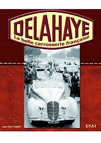 Delahaye, la belle carrosserie française Delahaye, la belle carrosserie française von ETAI
