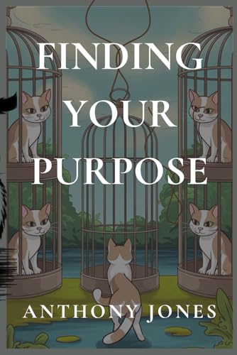 finding your purpose finding your purpose von Independently published
