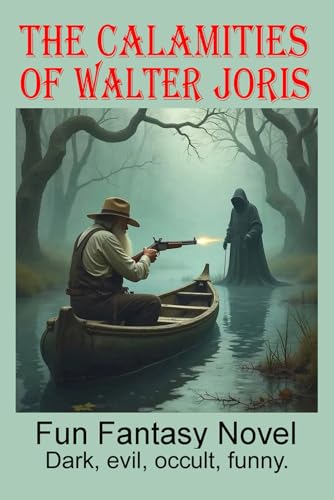 The Calamities Of Walter Joris von Independently published