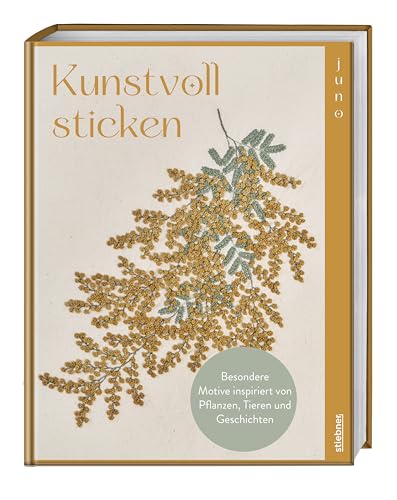 Kunstvoll sticken: Besondere Motive inspiriert von Pflanzen, Tieren und Geschichten. Stickbilder & Motive für 3D-Stickerei. Stickvorlagen für Tiere, Sterne, Pflanzen, Schneeflocken & Co. im 3D-Look. von Stiebner Verlag GmbH