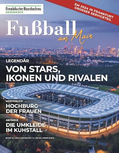 Fußball am Main: Frankfurter Rundschau Geschichte Band 12 von Societäts-Verlag