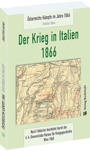 Der Krieg in Italien 1866: Österreichs Kämpfe im Jahre 1866 [2. Band von 6]
