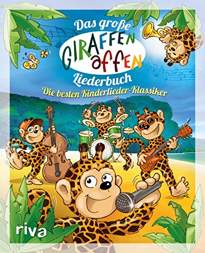 Das große Giraffenaffen-Liederbuch: Die besten Kinderlieder-Klassiker von Riva