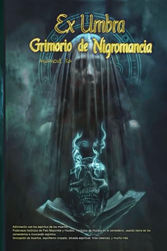 Ex Umbra- Grimorio de Nigromancia Ex Umbra- Grimorio de Nigromancia von Independently published