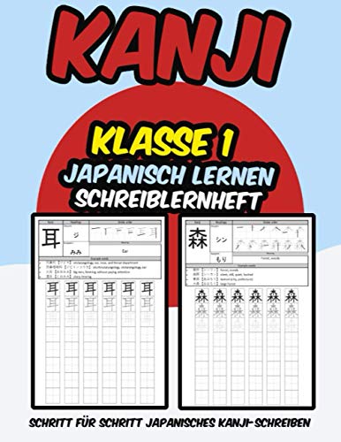 Kanji Klasse 1 Japanisch lernen Schreiblernheft: Schritt für Schritt lernen Sie das grundlegende japanische Kanji-Schreiben (Handschrift-Arbeitsmappen)
