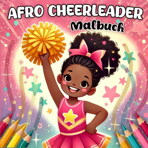 Afro Cheerleader Malbuch: Lustige und stylische Cheerleading Designs für Afro Mädchen Afro Cheerleader Malbuch: Lustige und stylische Cheerleading Designs für Afro Mädchen von Independently published
