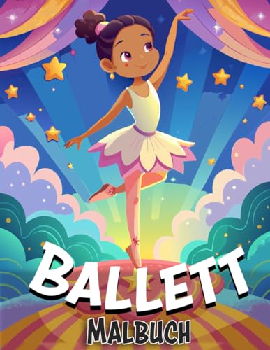 Ballett Malbuch: Ballerina Malvorlagen für Mädchen, die das Tanzen lieben Ballett Malbuch: Ballerina Malvorlagen für Mädchen, die das Tanzen lieben von Independently published