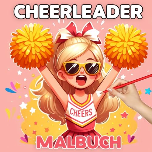 Cheerleader Spaß, Das ultimative Malbuch für Mädchen: Perfekt für Wettbewerbsunterbrechungen und Roadtrips Cheerleader Spaß, Das ultimative Malbuch für Mädchen: Perfekt für Wettbewerbsunterbrechungen und Roadtrips von Independently published