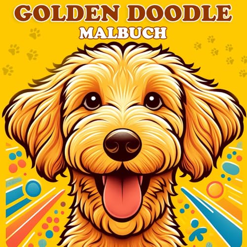 Golden Doodle Malbuch: Süße und verspielte Doodle-Hunde – Niedliche und lustige Designs für Hundefreunde Golden Doodle Malbuch: Süße und verspielte Doodle-Hunde – Niedliche und lustige Designs für Hundefreunde von Independently published