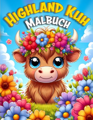 Highland-Kühe Malbuch: Wunderschöne Schottische Hochlandrinder zum Ausmalen: Schottlands KUH Naturschönheit Malvorlagen