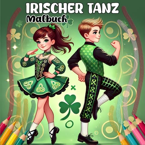 Irischer Tanz Malbuch: Feiern Sie die irische Kultur durch Celtic-Tanz-Malseiten Irischer Tanz Malbuch: Feiern Sie die irische Kultur durch Celtic-Tanz-Malseiten von Independently published