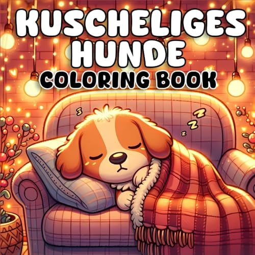 Kuscheliges Hunde Malbuch: Fetzig und gemütlich Malillustration Kuscheliges Hunde Malbuch: Fetzig und gemütlich Malillustration von Independently published