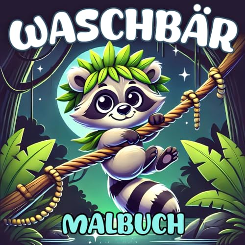 Waschbär Malbuch: Einfache Tier-Malvorlagen: Gefüllt mit bezaubernden Waschbären und spaßigen Malmotiven für alle Altersgruppen Waschbär Malbuch: Einfache Tier-Malvorlagen: Gefüllt mit bezaubernden Waschbären und spaßigen Malmotiven für alle Altersgruppen von Independently published