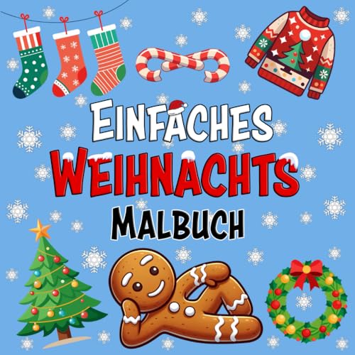 Weihnachten Einfaches Malbuch: Gemütliche und kräftige Weihnachtsmalseiten mit Schneemännern, Weihnachtsmann, Weihnachtsbaum und mehr Weihnachten Einfaches Malbuch: Gemütliche und kräftige Weihnachtsmalseiten mit Schneemännern, Weihnachtsmann, Weihnachtsbaum und mehr von Independently published
