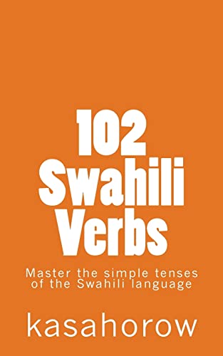 102 Swahili Verbs (woaka: Unstuck a Swahili Student, Band 2) 102 Swahili Verbs (woaka: Unstuck a Swahili Student, Band 2)